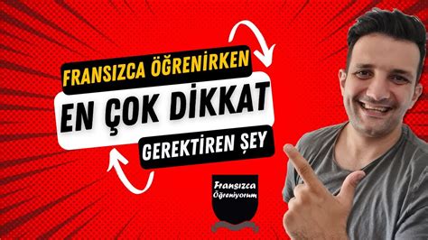 Fransızca öğrenirken dikkat edilmesi gereken konular