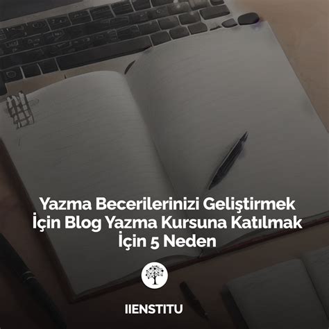 Yazma Becerilerinizi Geliştirmek